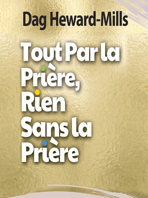 cover image of Tout Par la Prière, Rien Sans la Prière